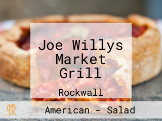 Joe Willys Market Grill