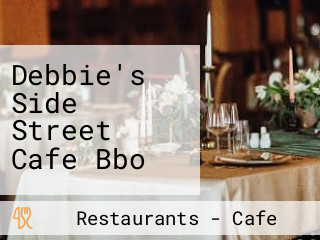 Debbie's Side Street Cafe Bbo