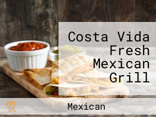 Costa Vida Fresh Mexican Grill