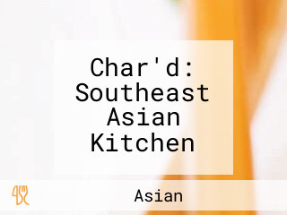 Char'd: Southeast Asian Kitchen