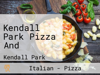 Kendall Park Pizza And