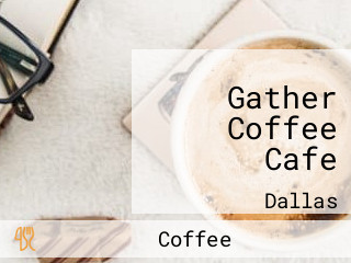 Gather Coffee Cafe