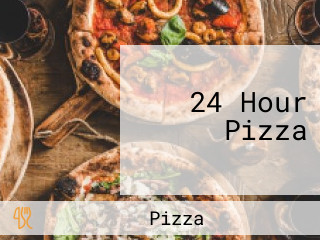 24 Hour Pizza