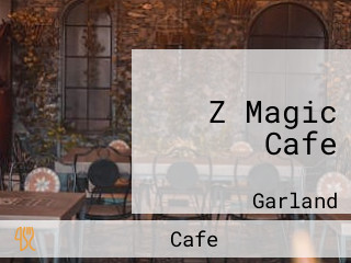 Z Magic Cafe