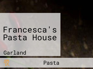 Francesca's Pasta House