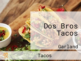 Dos Bros Tacos