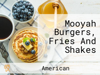 Mooyah Burgers, Fries And Shakes