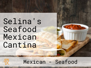 Selina's Seafood Mexican Cantina