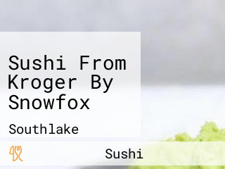 Sushi From Kroger By Snowfox