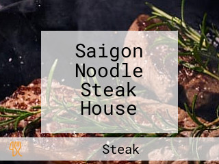 Saigon Noodle Steak House