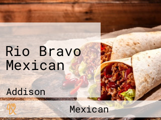 Rio Bravo Mexican