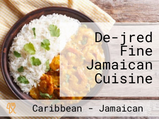 De-jred Fine Jamaican Cuisine