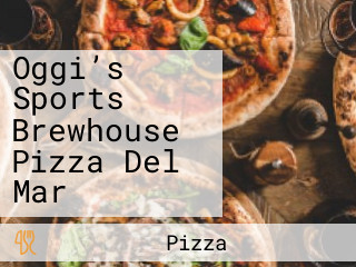 Oggi’s Sports Brewhouse Pizza Del Mar