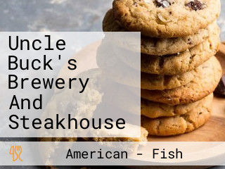 Uncle Buck's Brewery And Steakhouse