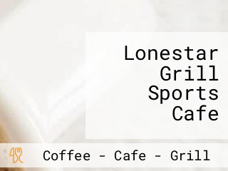 Lonestar Grill Sports Cafe