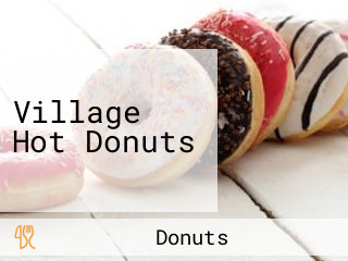 Village Hot Donuts