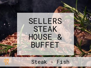 SELLERS STEAK HOUSE & BUFFET