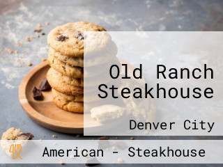 Old Ranch Steakhouse