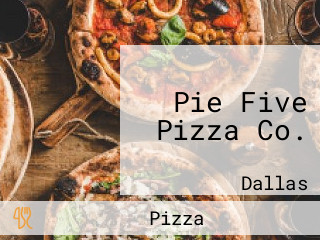 Pie Five Pizza Co.