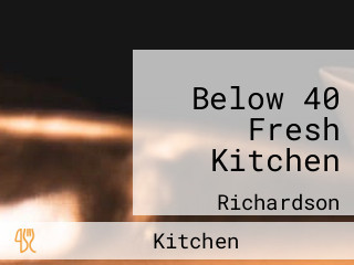 Below 40 Fresh Kitchen