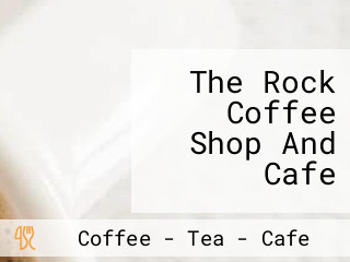 The Rock Coffee Shop And Cafe