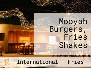 Mooyah Burgers, Fries Shakes