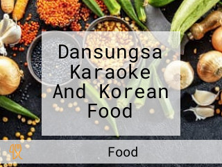 Dansungsa Karaoke And Korean Food