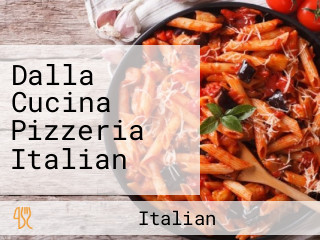 Dalla Cucina Pizzeria Italian