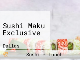 Sushi Maku Exclusive