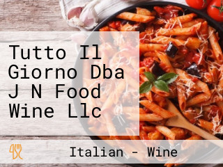 Tutto Il Giorno Dba J N Food Wine Llc