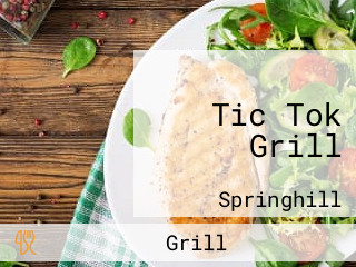 Tic Tok Grill