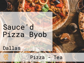 Sauce'd Pizza Byob