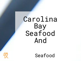 Carolina Bay Seafood And