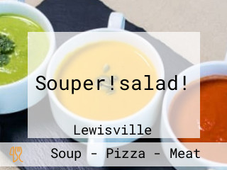 Souper!salad!