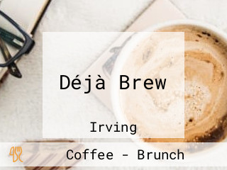 Déjà Brew