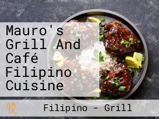 Mauro's Grill And Café Filipino Cuisine