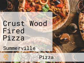 Crust Wood Fired Pizza