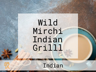 Wild Mirchi Indian Grilll