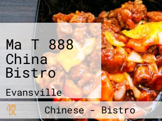 Ma T 888 China Bistro