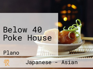 Below 40 Poke House