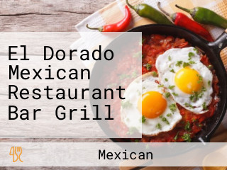 El Dorado Mexican Restaurant Bar Grill