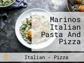 Marinos Italian Pasta And Pizza