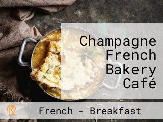 Champagne French Bakery Café Rancho Santa Fe