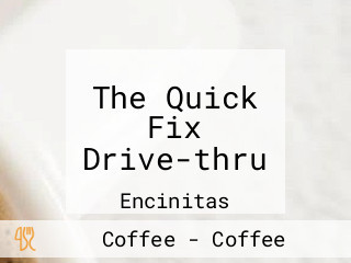 The Quick Fix Drive-thru