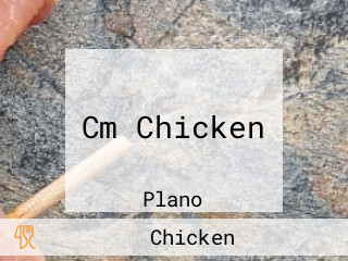 Cm Chicken