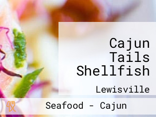 Cajun Tails Shellfish