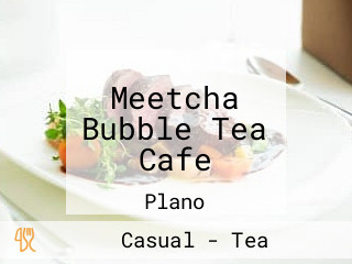 Meetcha Bubble Tea Cafe