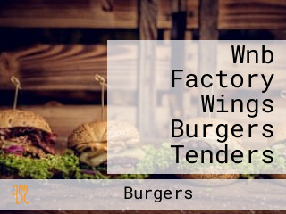 Wnb Factory Wings Burgers Tenders