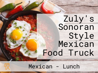 Zuly's Sonoran Style Mexican Food Truck