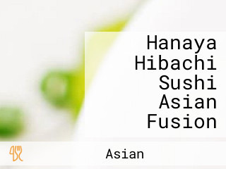 Hanaya Hibachi Sushi Asian Fusion